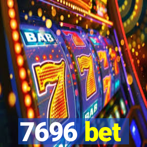 7696 bet